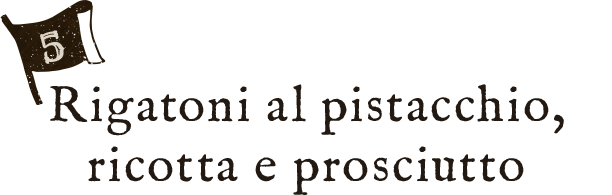 Rigatoni al pistacchio, ricotta e prosciutto