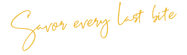Savor every last bite